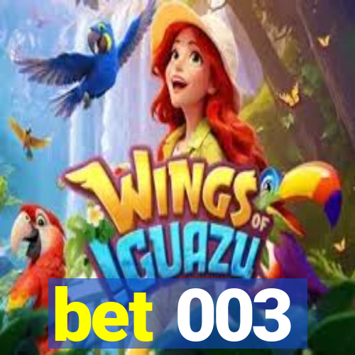 bet 003